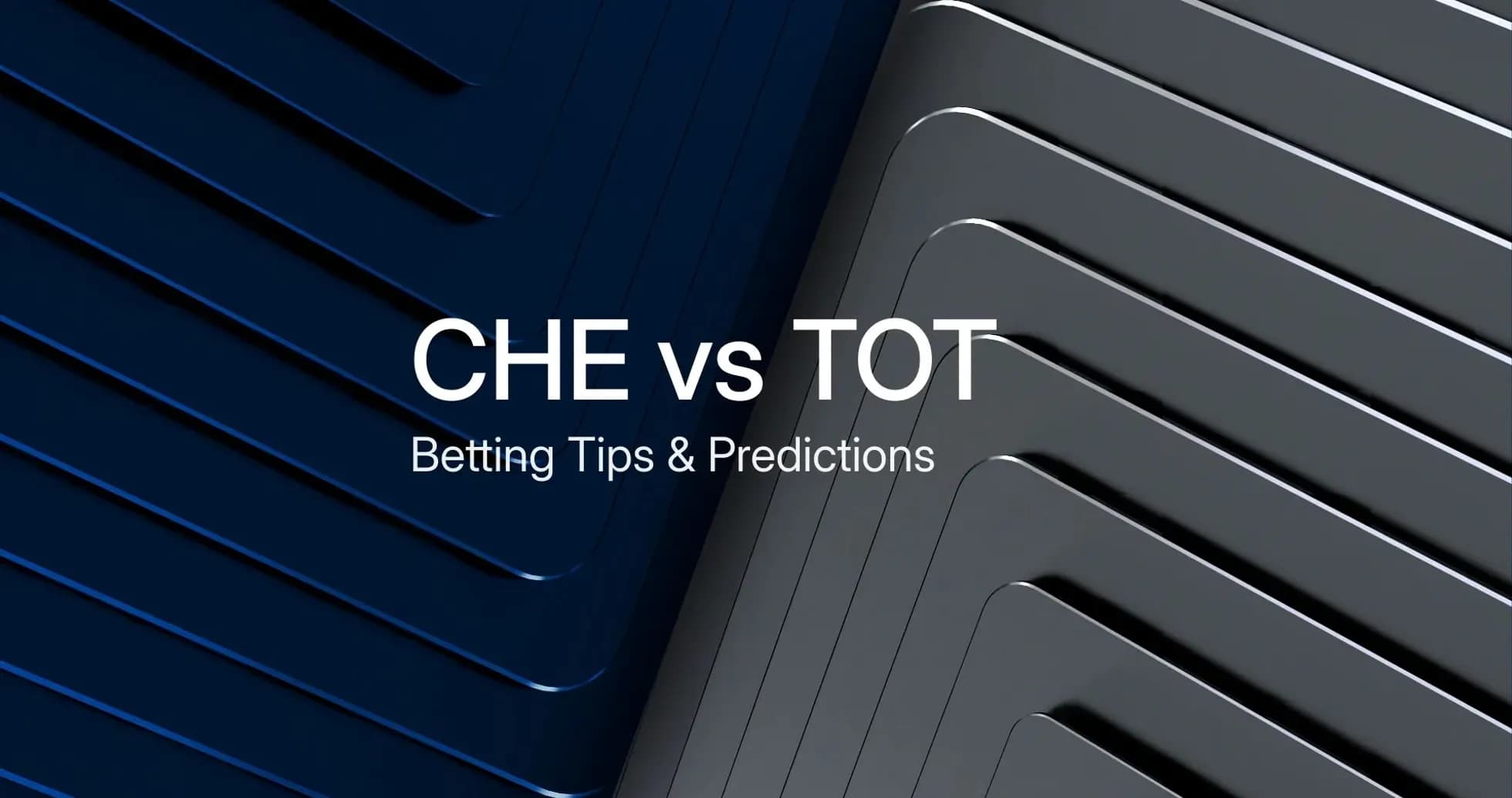 Graphic displaying CHE vs TOT betting tips and predictions Graphic displaying CHE vs TOT betting tips and predictions